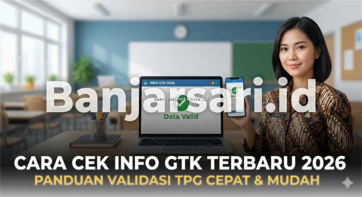Cara Mudah Cek Info GTK Terbaru 2026 & Validasi TPG Online